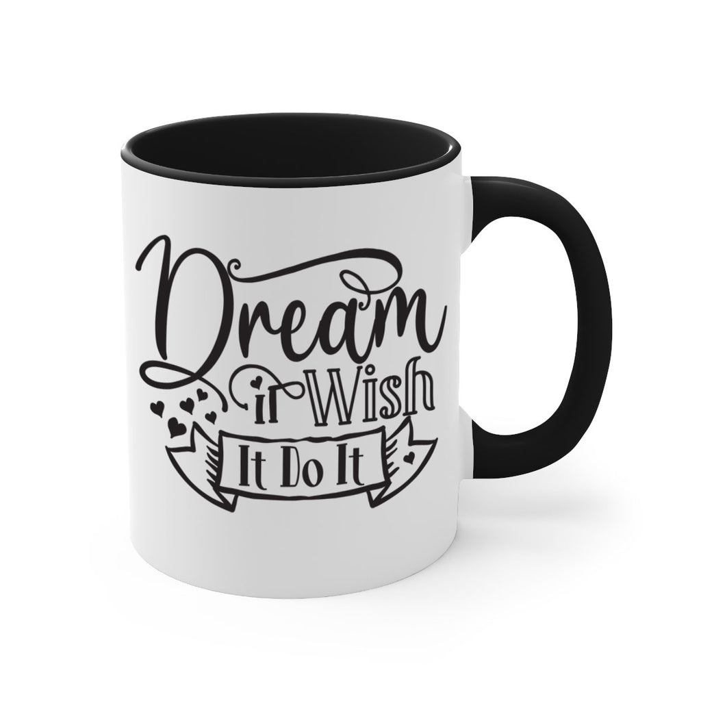 Dream It Wish It Do It Style 116#- motivation-Mug / Coffee Cup