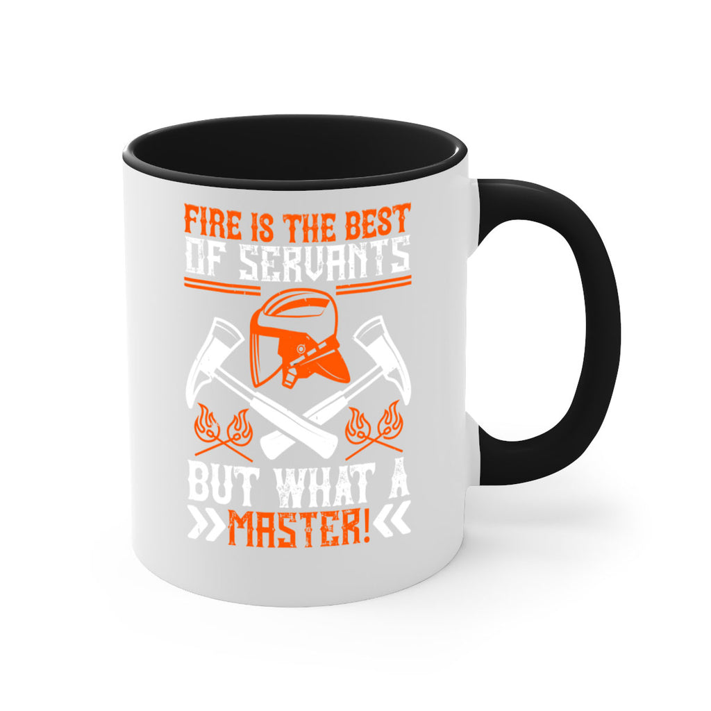 Fire is the best of servants but what a master Style 79#- fire fighter-Mug / Coffee Cup