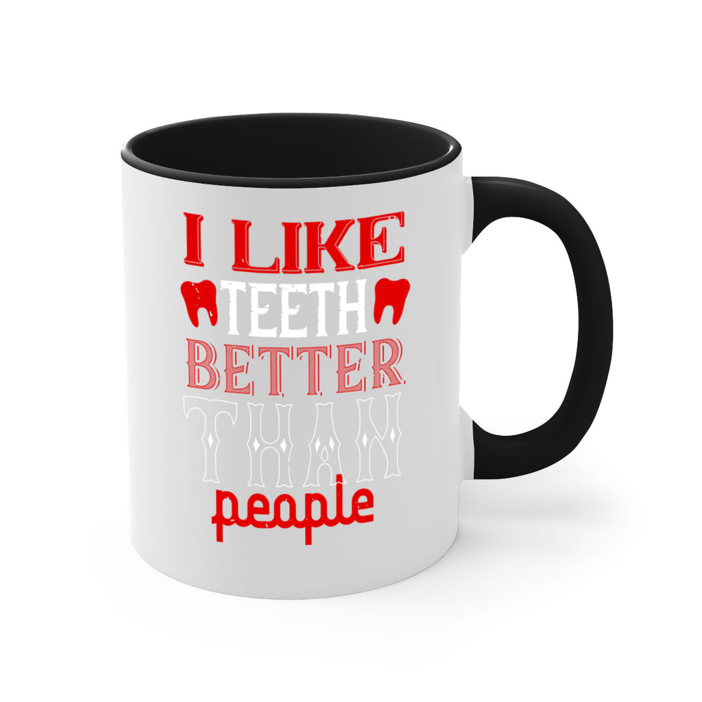 I like teeth better than people Style 36#- dentist-Mug / Coffee Cup