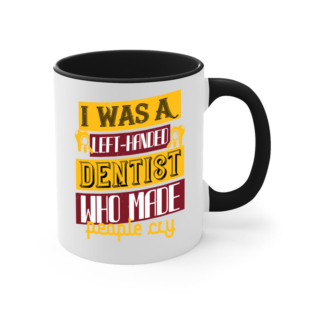 I was aleft handed Style 34#- dentist-Mug / Coffee Cup