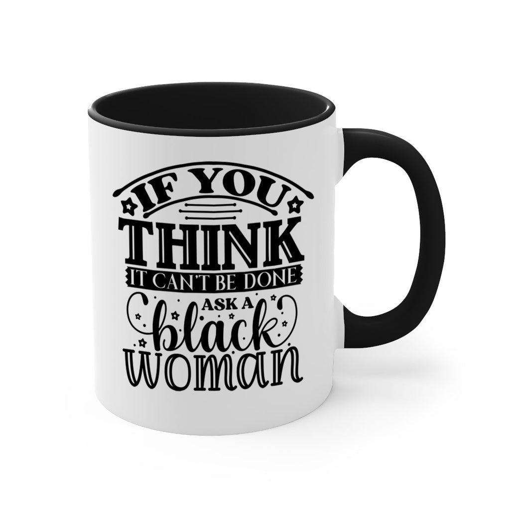 IF you think it cant be done ask a black woman Style 28#- Black women - Girls-Mug / Coffee Cup