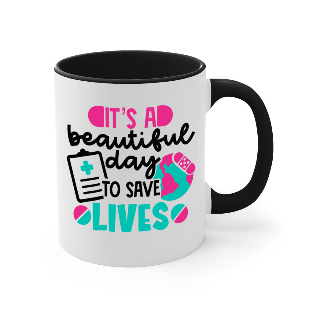 Its A Beautiful Day To Save Lives Style Style 150#- nurse-Mug / Coffee Cup