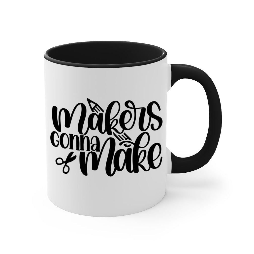 Makers Gonna Make 11#- crafting-Mug / Coffee Cup