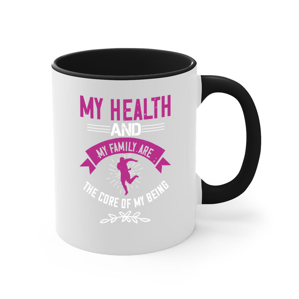 My health and my family are the core of my being Style 22#- World Health-Mug / Coffee Cup