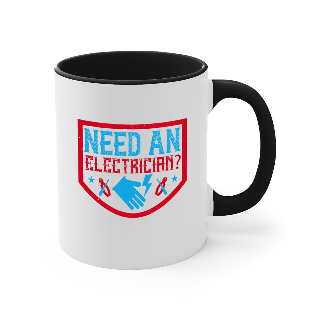 Need an electrician Style 23#- electrician-Mug / Coffee Cup