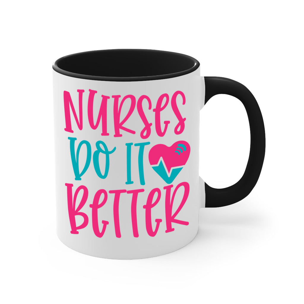 Nurses Do It Better Style 365#- nurse-Mug / Coffee Cup