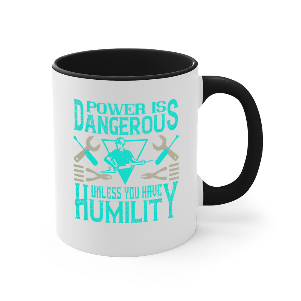 Power is dangerous unless you have humility Style 18#- electrician-Mug / Coffee Cup