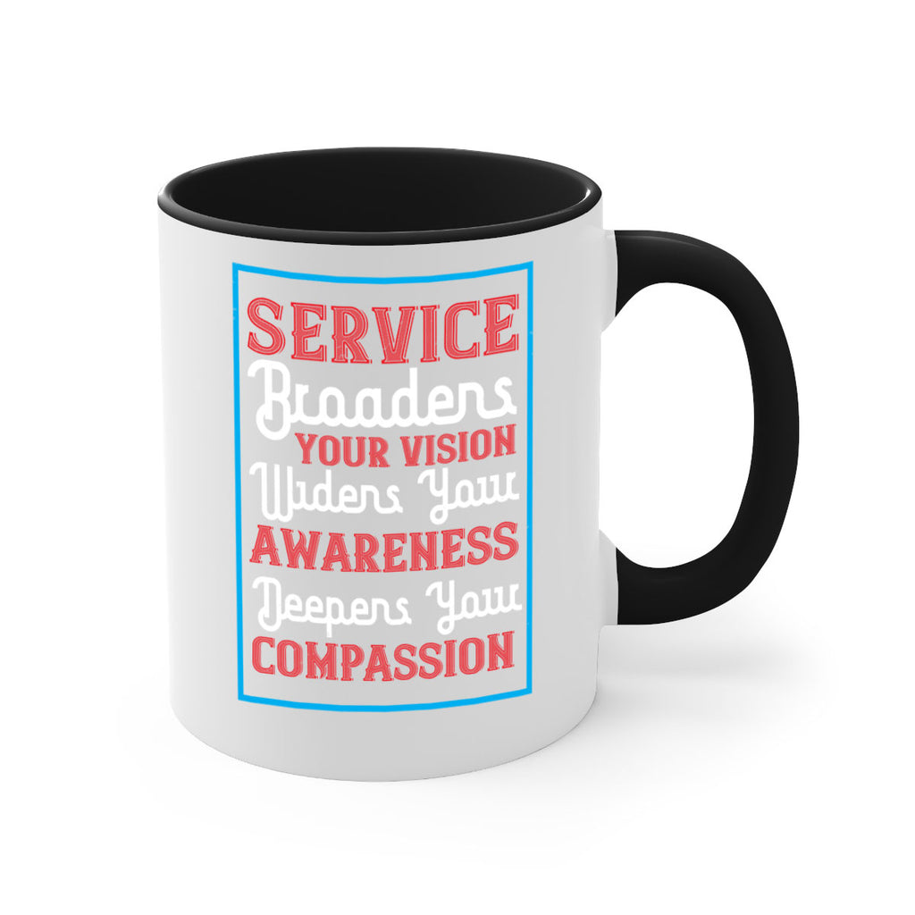 Service broadens your vision widens your awareness Deepens your compassion Style 31#- Self awareness-Mug / Coffee Cup