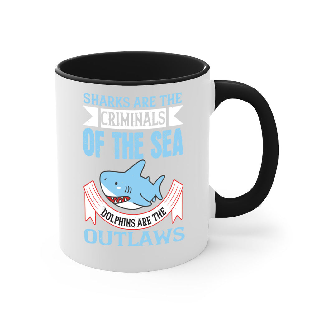 Sharks are the criminals of the sea Dolphins are the outlaws Style 32#- Shark-Fish-Mug / Coffee Cup