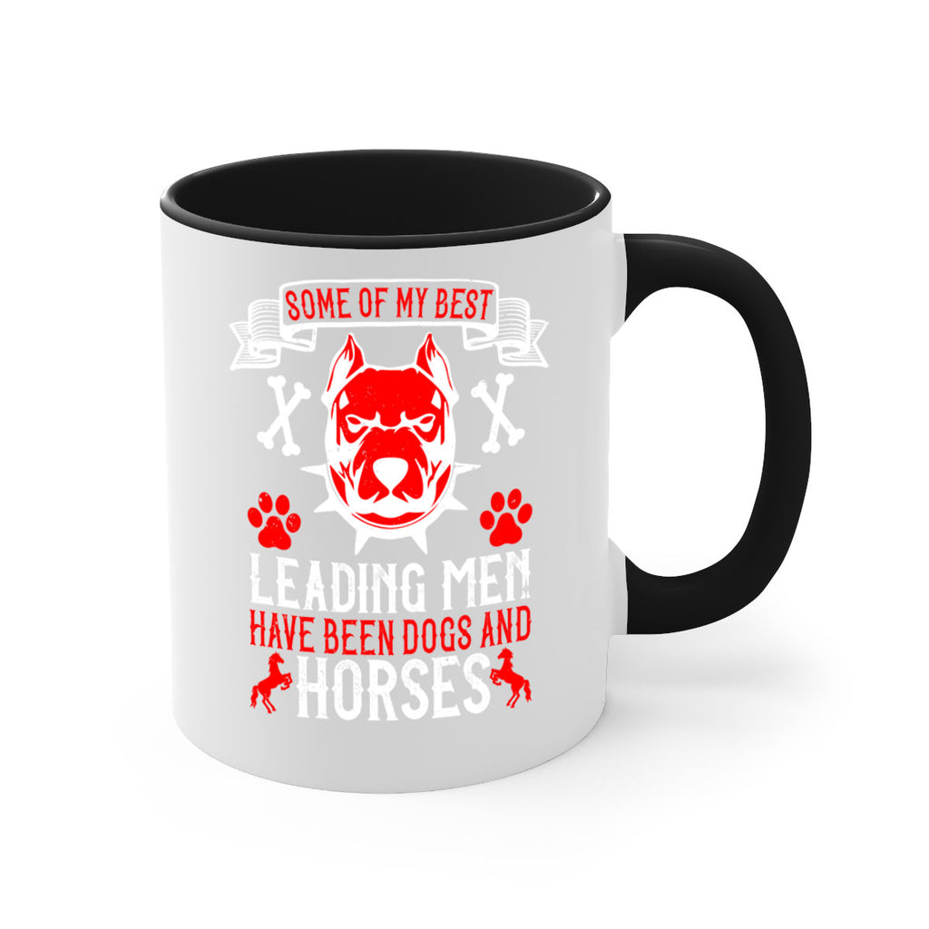 Some of my best leading men have been dogs and horses Style 168#- Dog-Mug / Coffee Cup