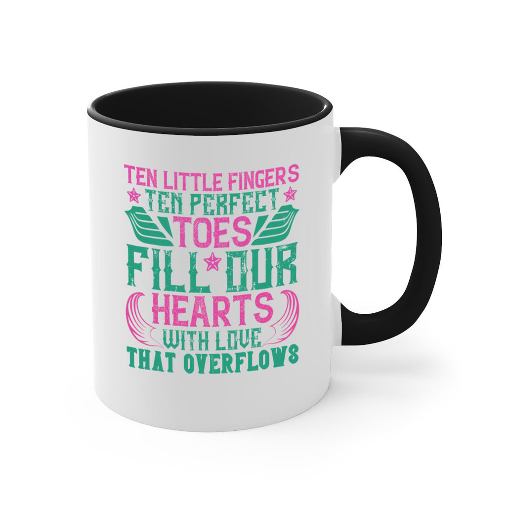 Ten little fingers ten perfect toes fill our hearts with love that overflows Style 8#- baby2-Mug / Coffee Cup