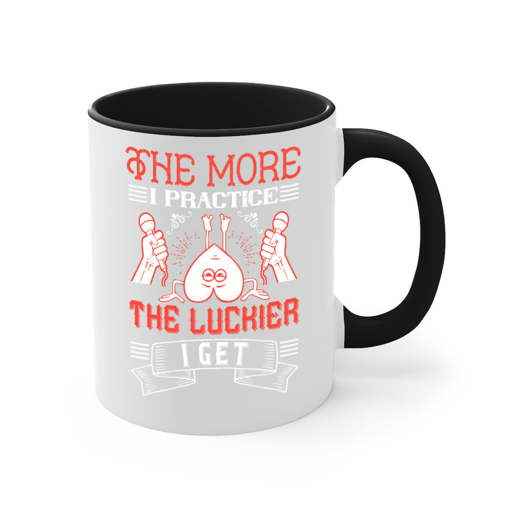 The more I practice the luckier I get Style 12#- dentist-Mug / Coffee Cup