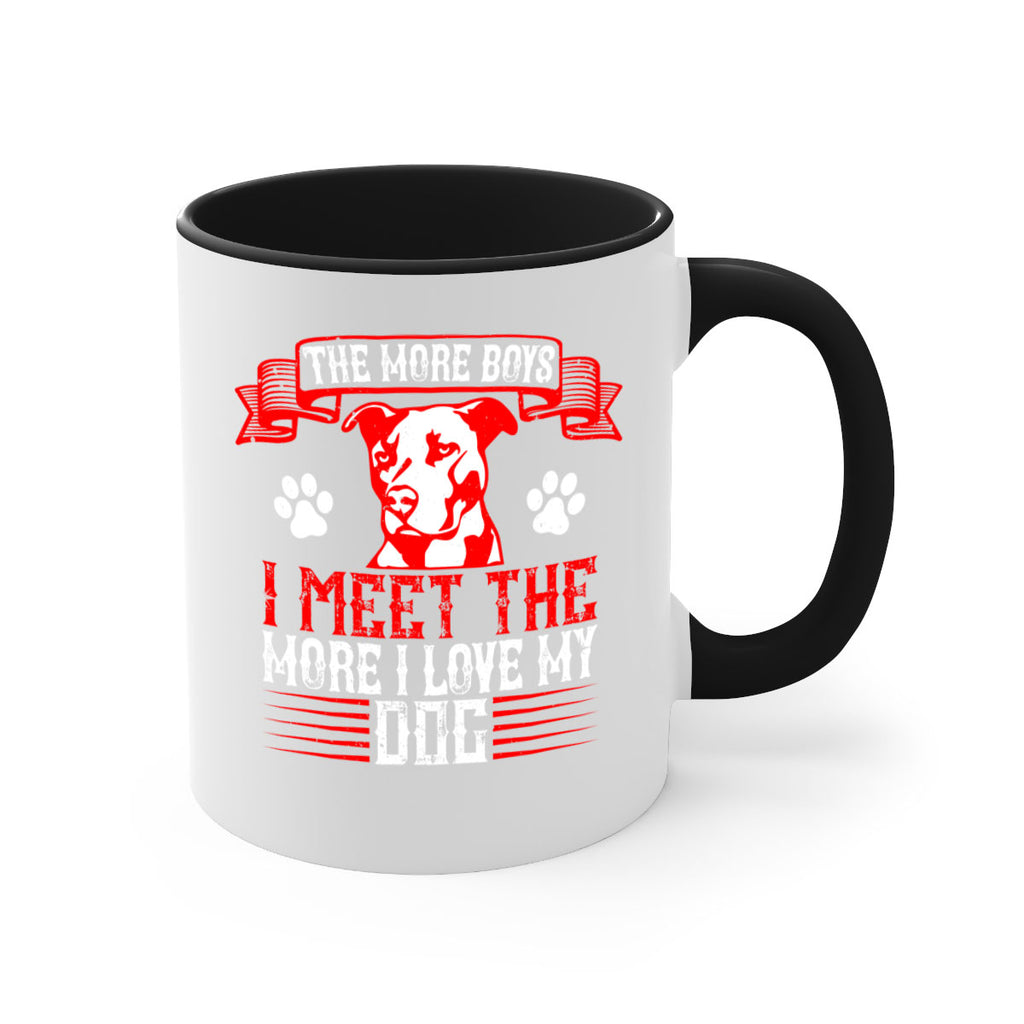 The more boys I meet the more I love my dog Style 148#- Dog-Mug / Coffee Cup