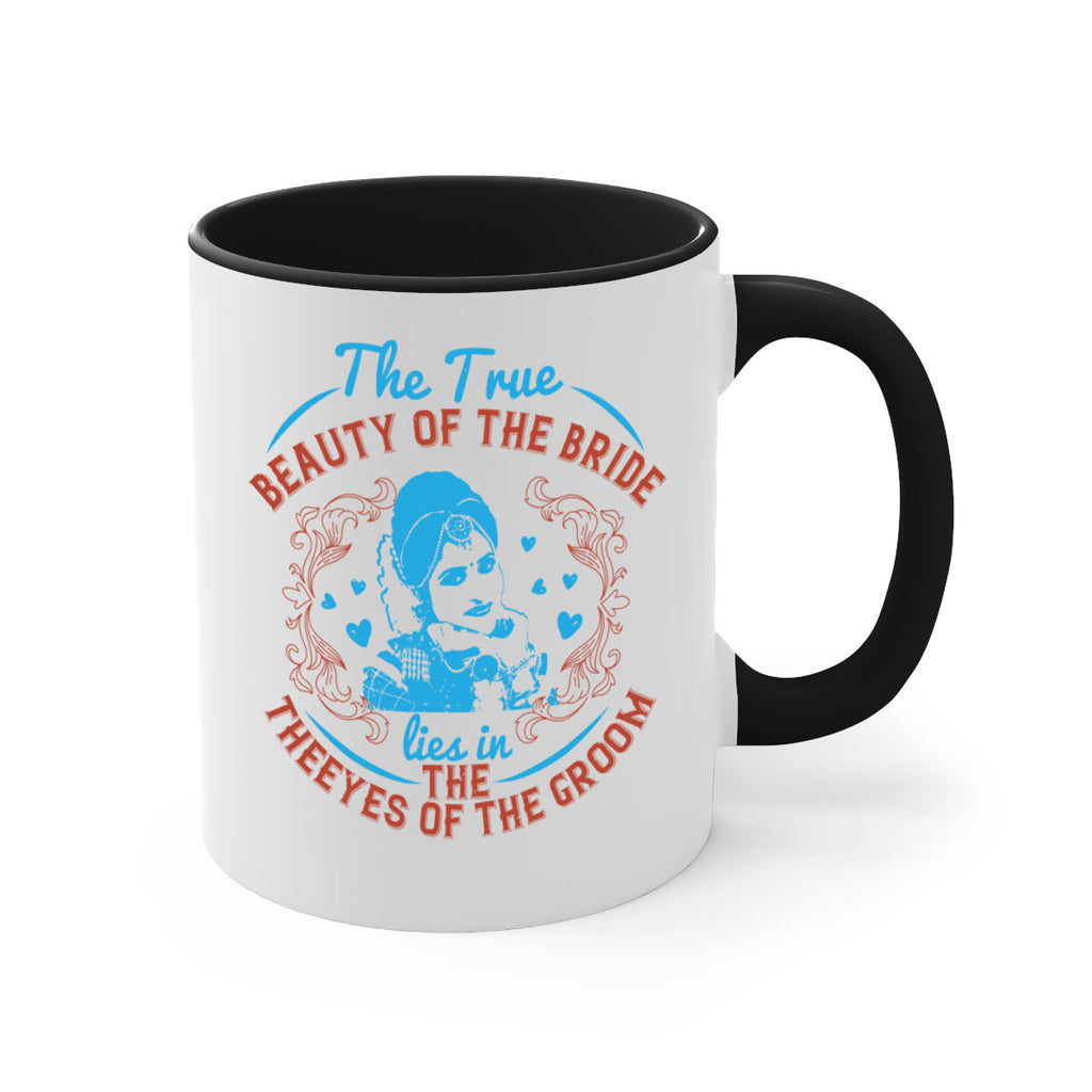 The true beauty of the bride lies in the eyes of the groom 18#- bride-Mug / Coffee Cup