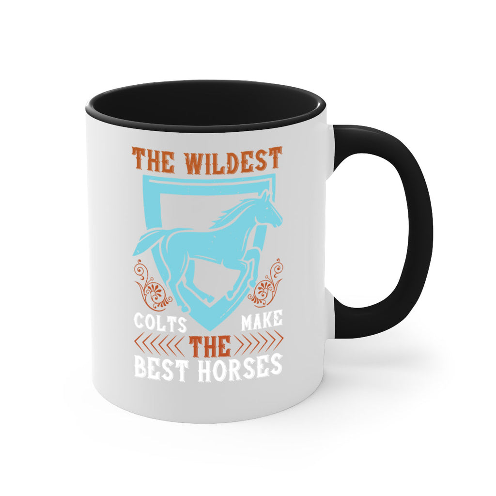 The wildest colts make the best horses Style 18#- horse-Mug / Coffee Cup