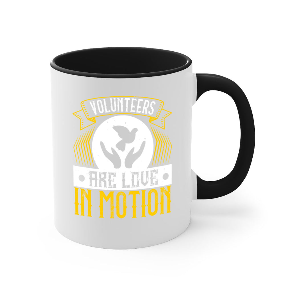 Volunteers are love in motion Style 14#-Volunteer-Mug / Coffee Cup