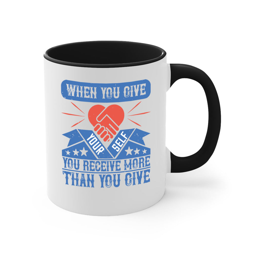 When you give yourself you receive more than you give Style 8#-Volunteer-Mug / Coffee Cup