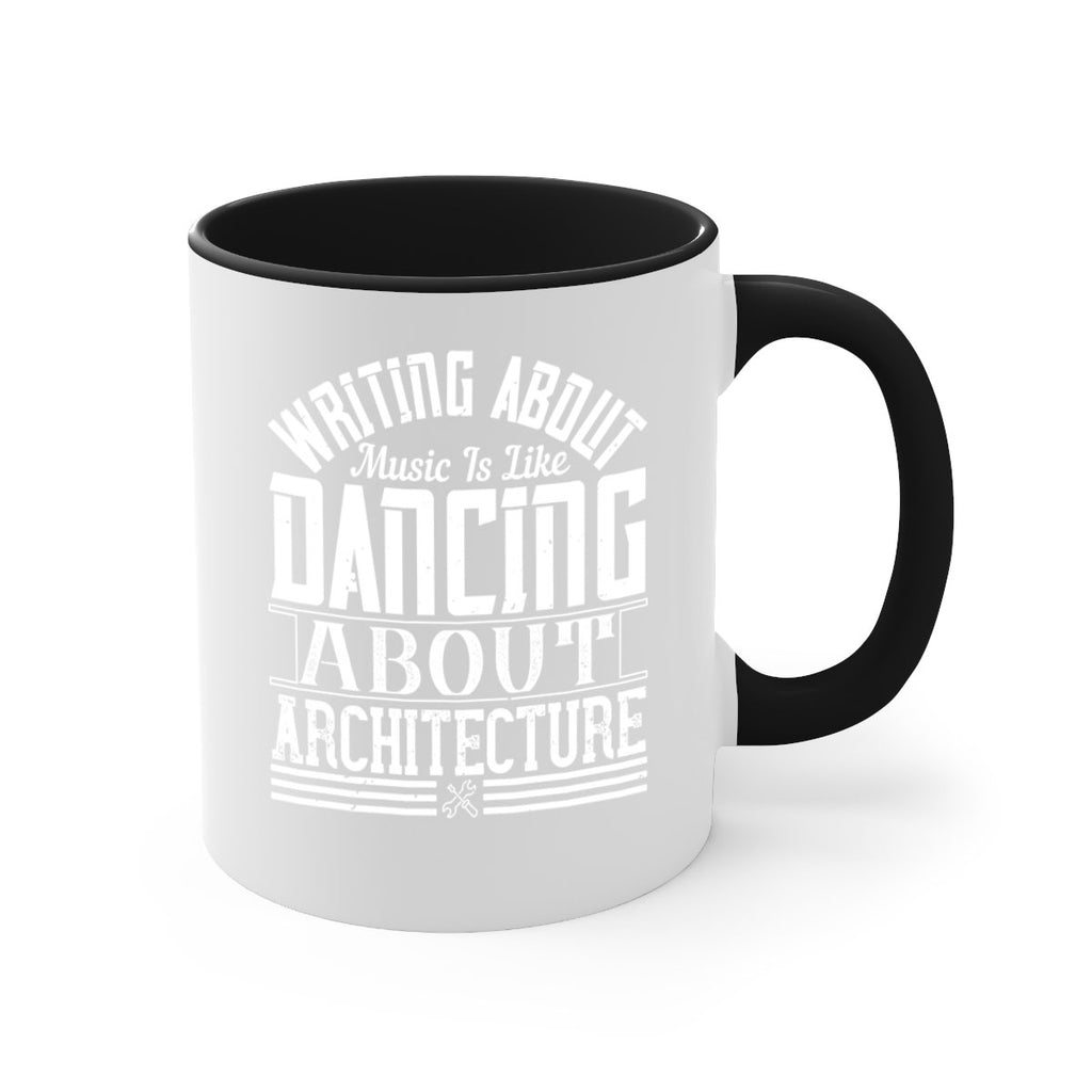 Writing about music is like dancing about architecture Style 5#- Architect-Mug / Coffee Cup