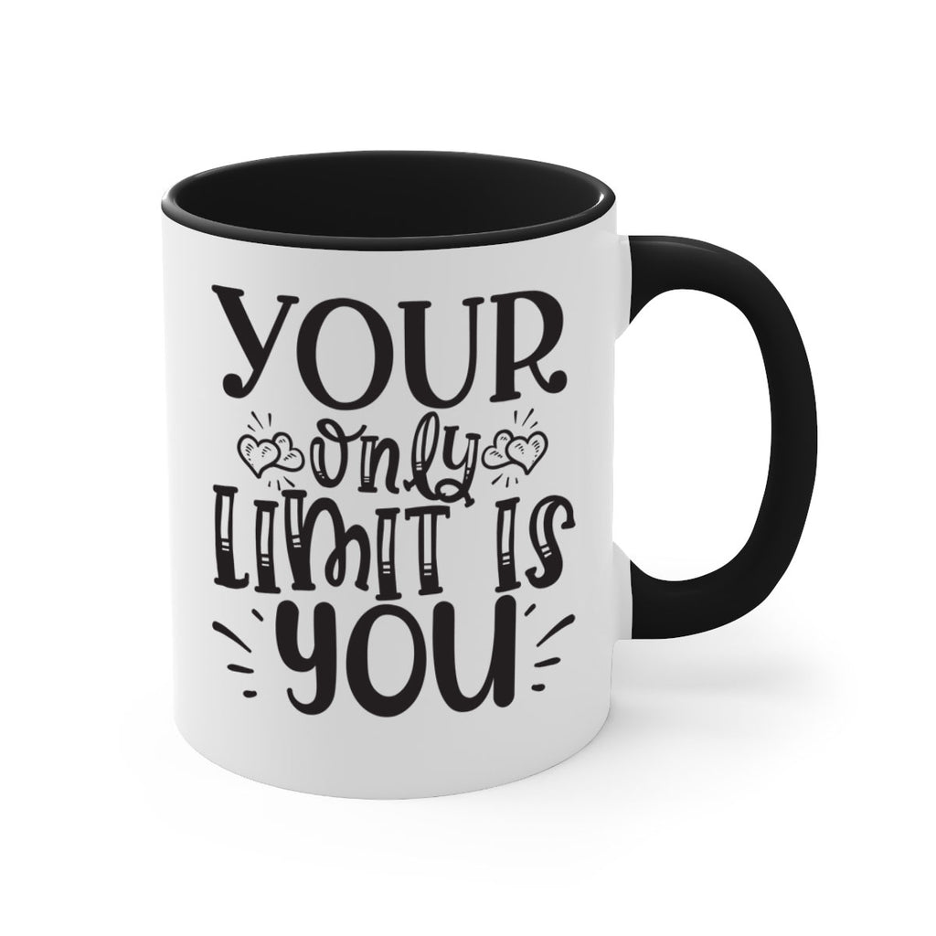 Your Only Limit Is You Style 53#- motivation-Mug / Coffee Cup