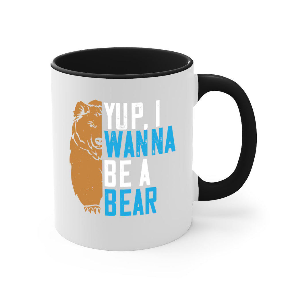 Yup, I wanna be a bear 36#- bear-Mug / Coffee Cup