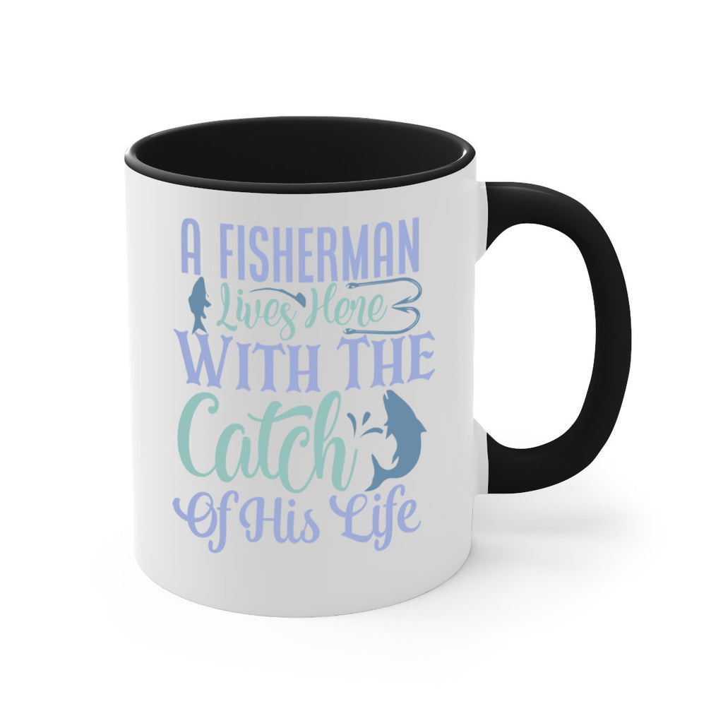 a fisherman lives here with the catch of his life 229#- fishing-Mug / Coffee Cup