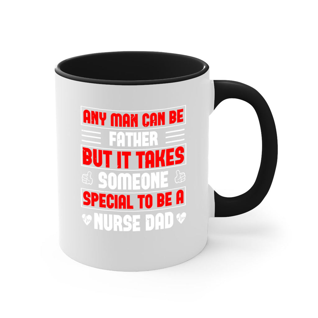 any man can be father Style 272#- nurse-Mug / Coffee Cup