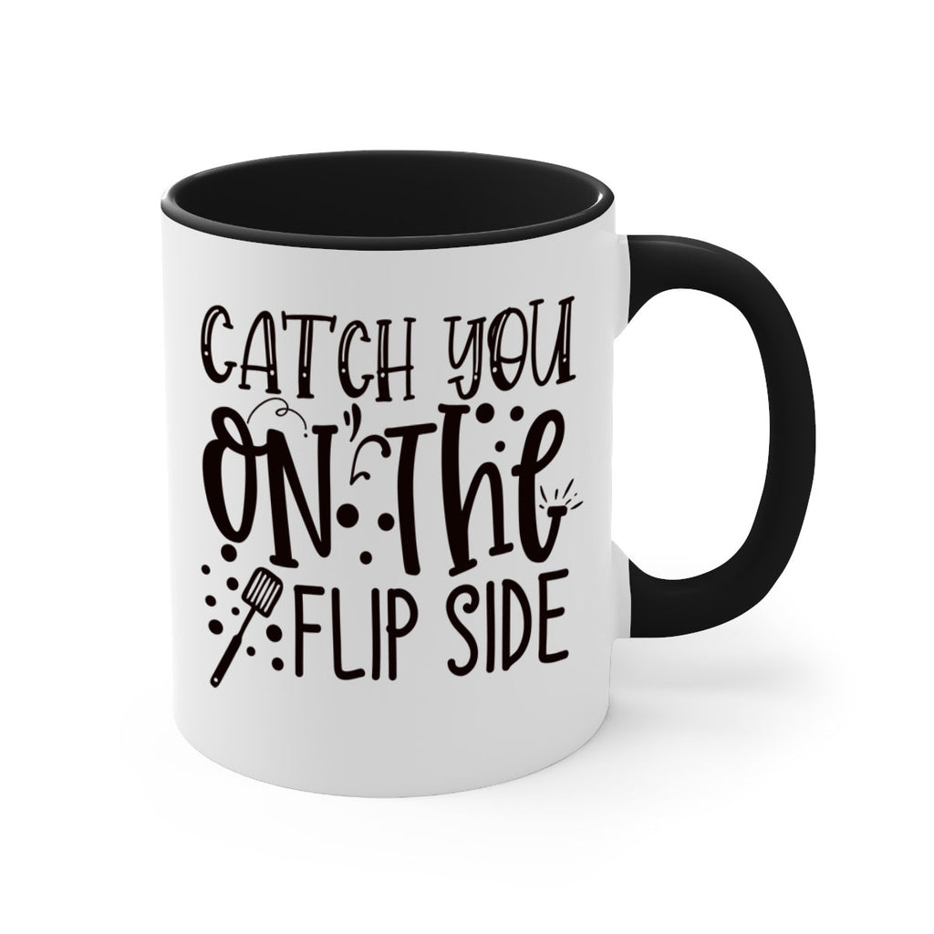 catch you on the flipside 49#- kitchen-Mug / Coffee Cup
