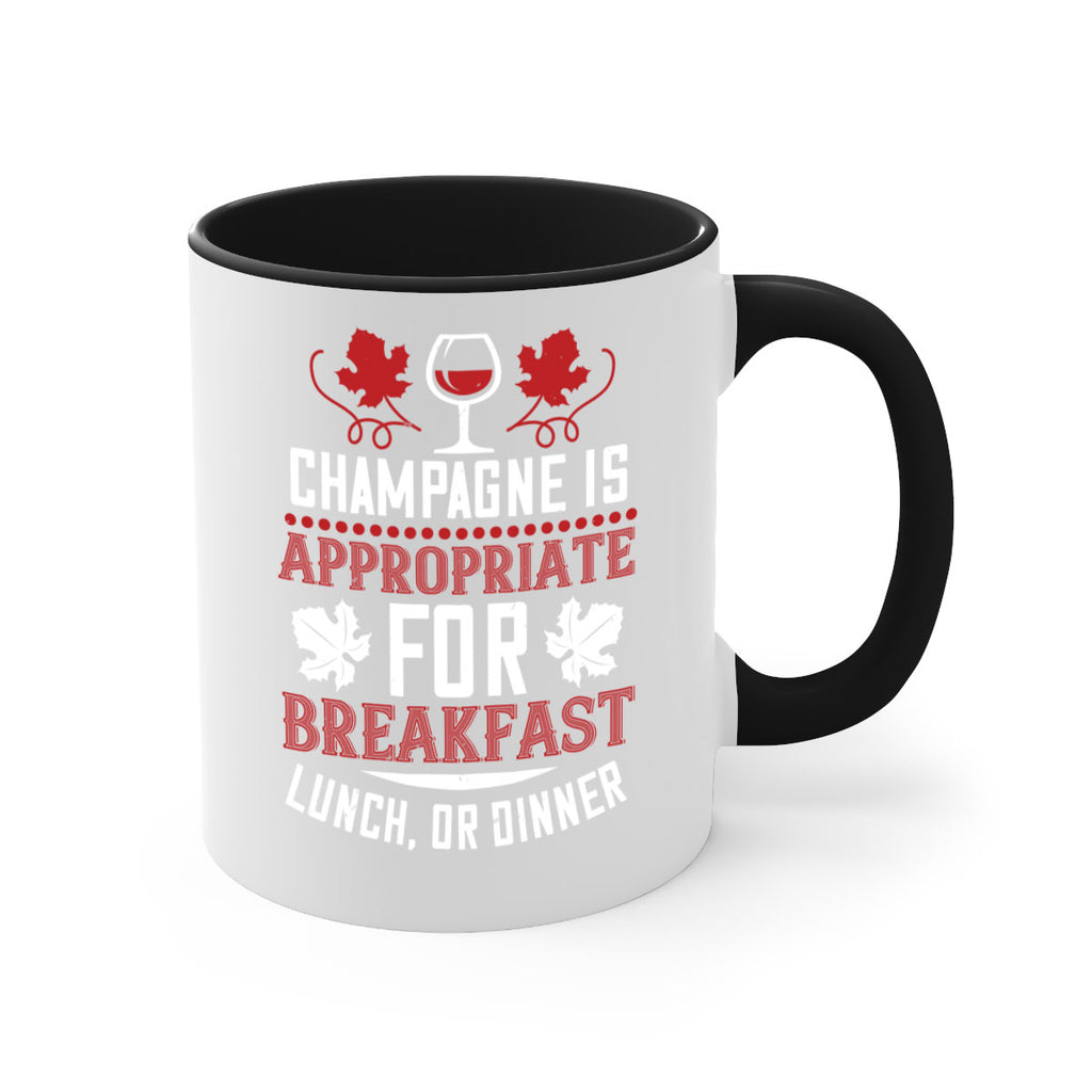 champagne is appropriate for breakfast 89#- wine-Mug / Coffee Cup