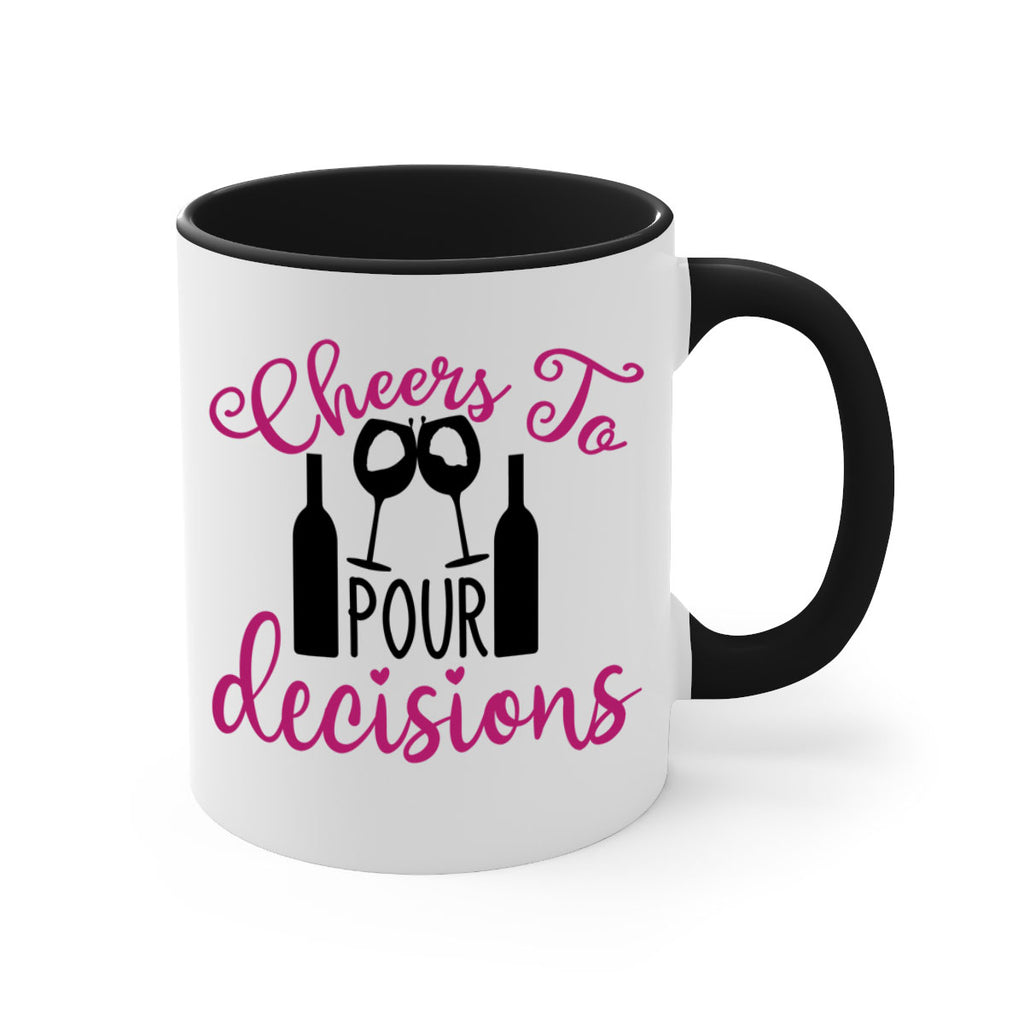 cheers to pour decisions 201#- wine-Mug / Coffee Cup