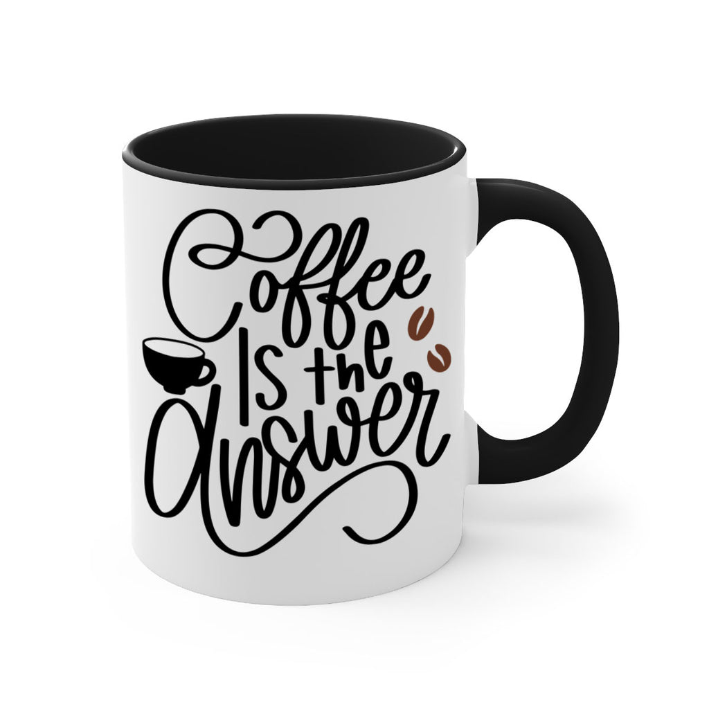 coffee is the answer 152#- coffee-Mug / Coffee Cup
