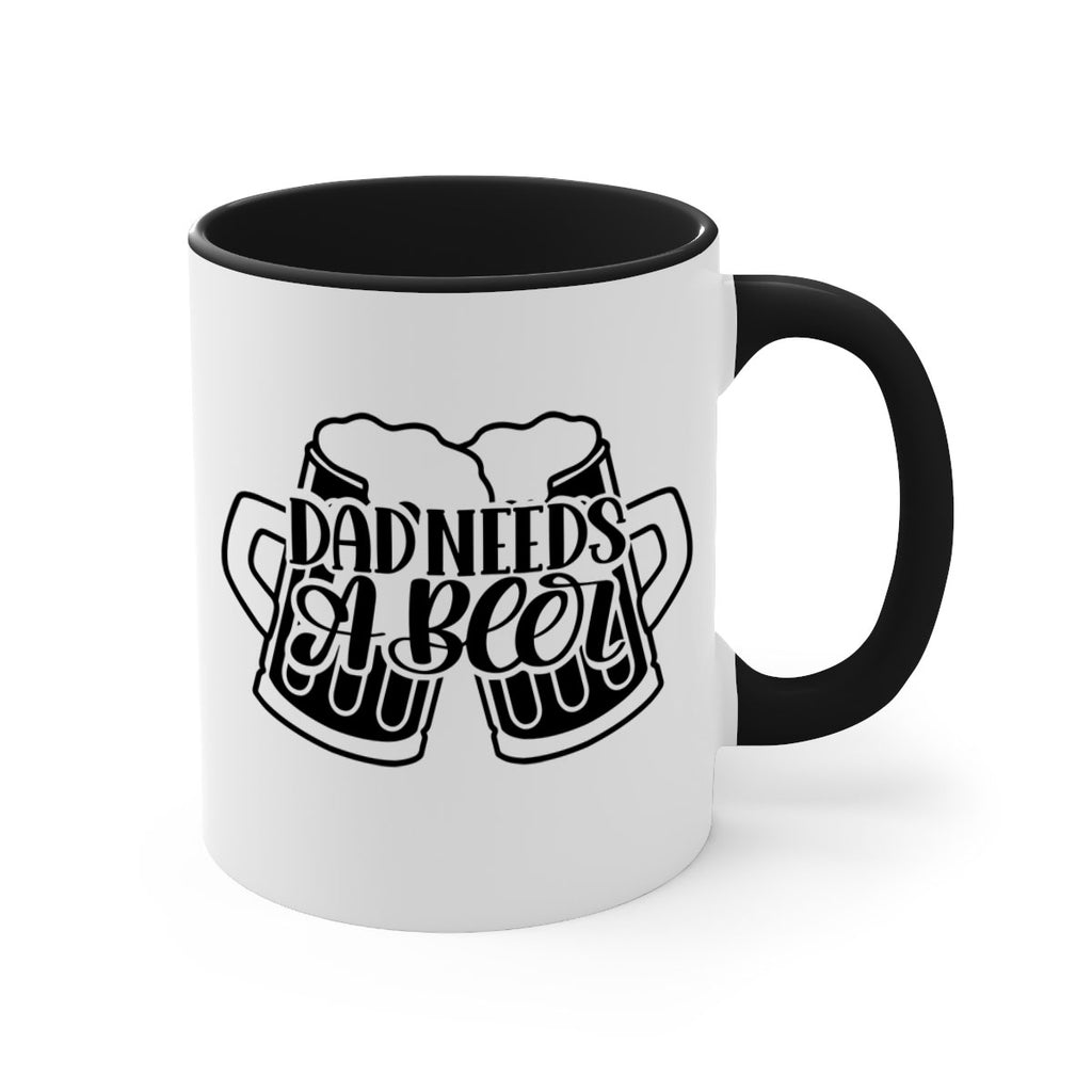 dad needs a beer 41#- beer-Mug / Coffee Cup