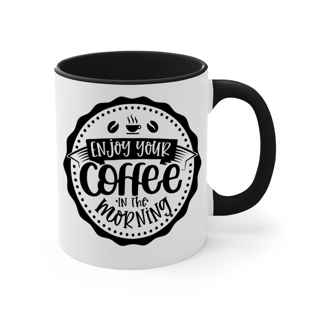 enjoy your coffee in the morning 126#- coffee-Mug / Coffee Cup