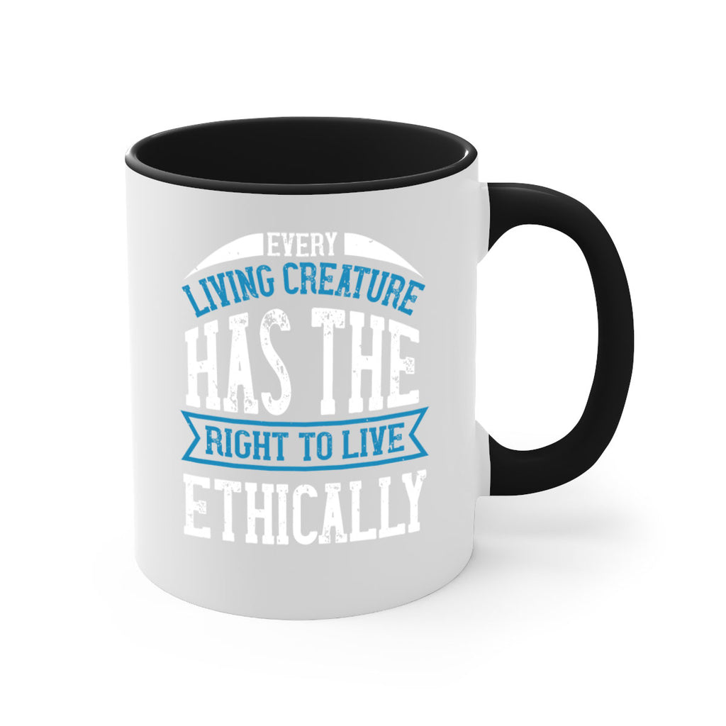 every living creature has the right to live ethically 61#- vegan-Mug / Coffee Cup