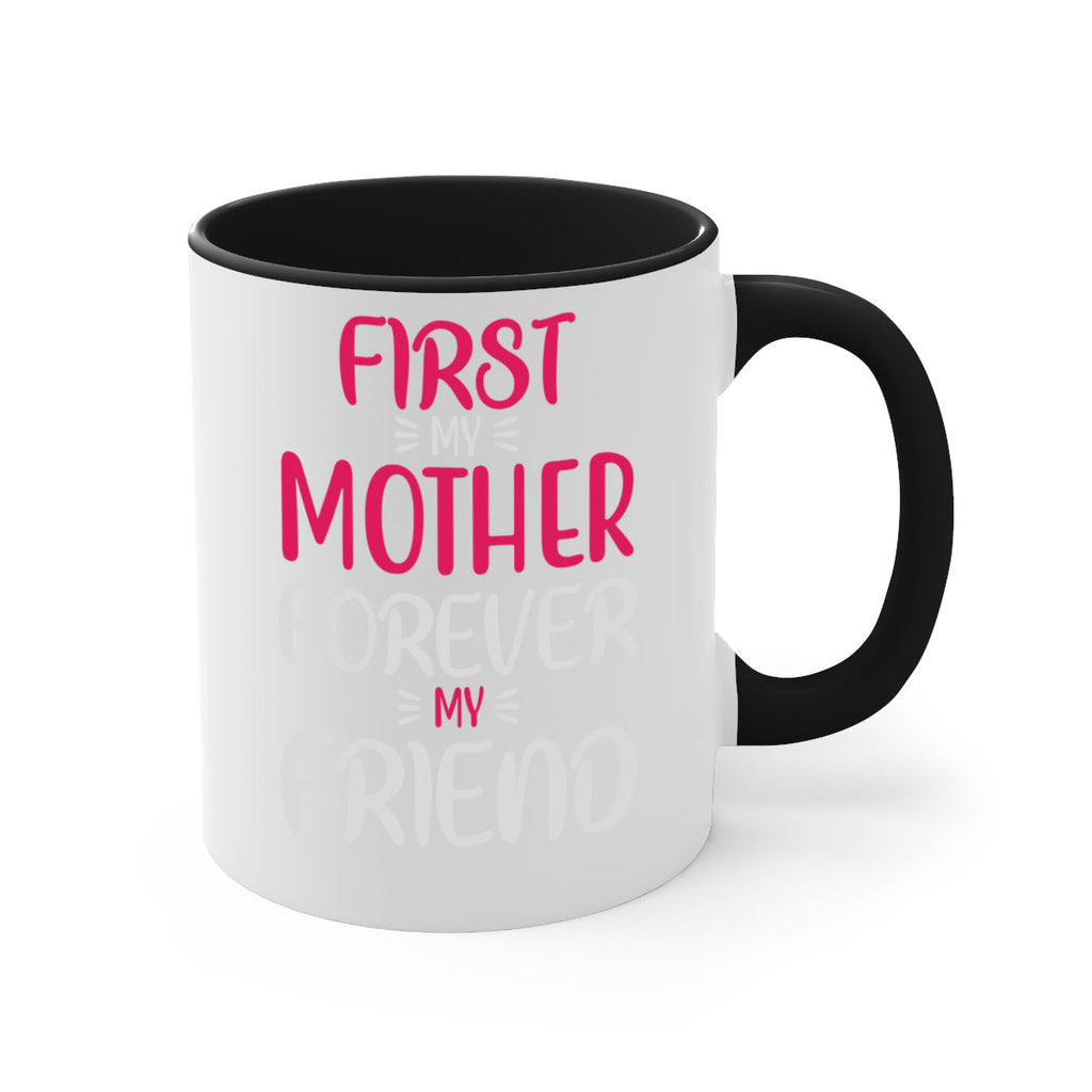 first my mother forever my friend 183#- mom-Mug / Coffee Cup