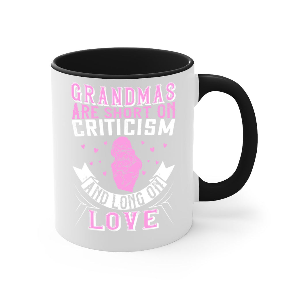 grandmas are short on criticism and long on love 175#- mom-Mug / Coffee Cup