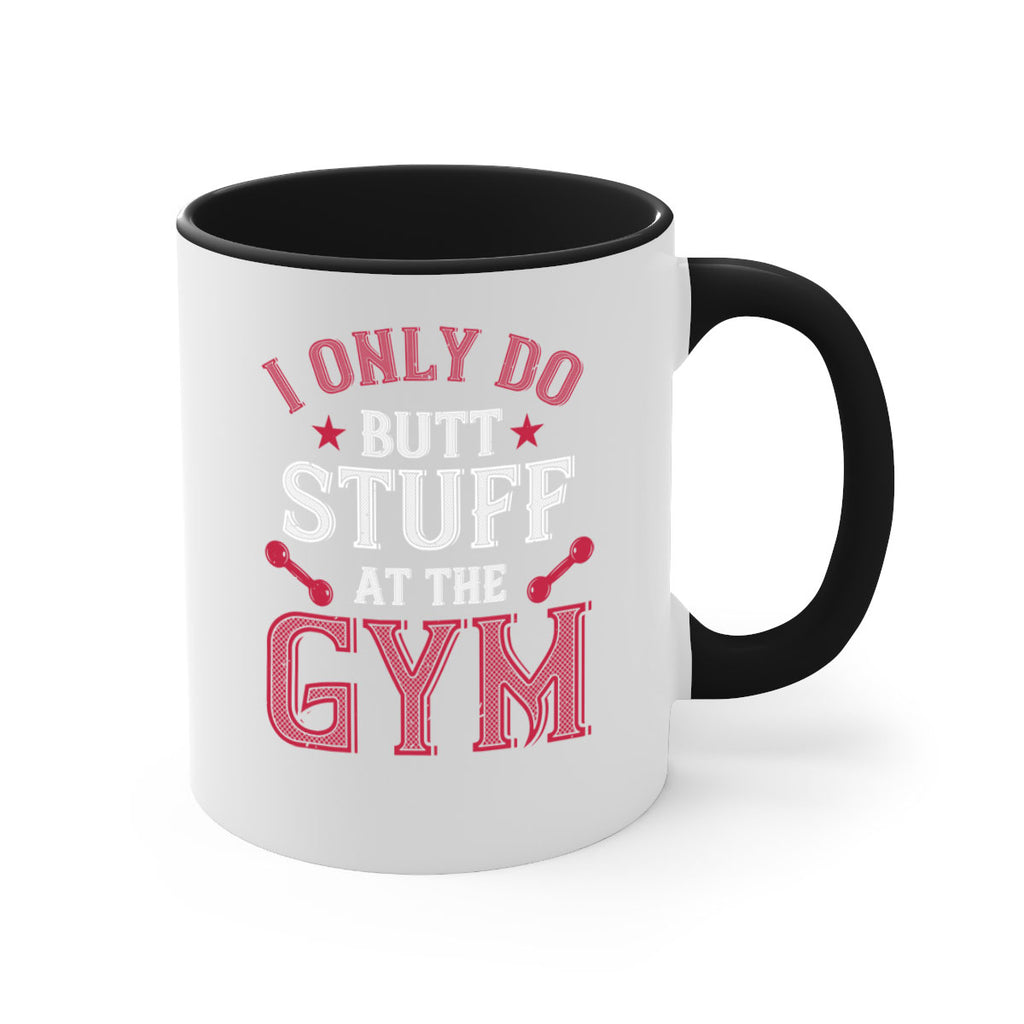 i only do butt stuff at the gym 87#- gym-Mug / Coffee Cup