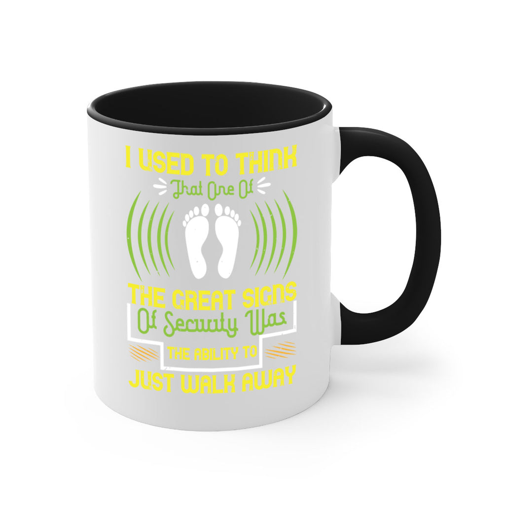 i used to think that one of the great signs of security was the ability to just walk away 59#- walking-Mug / Coffee Cup