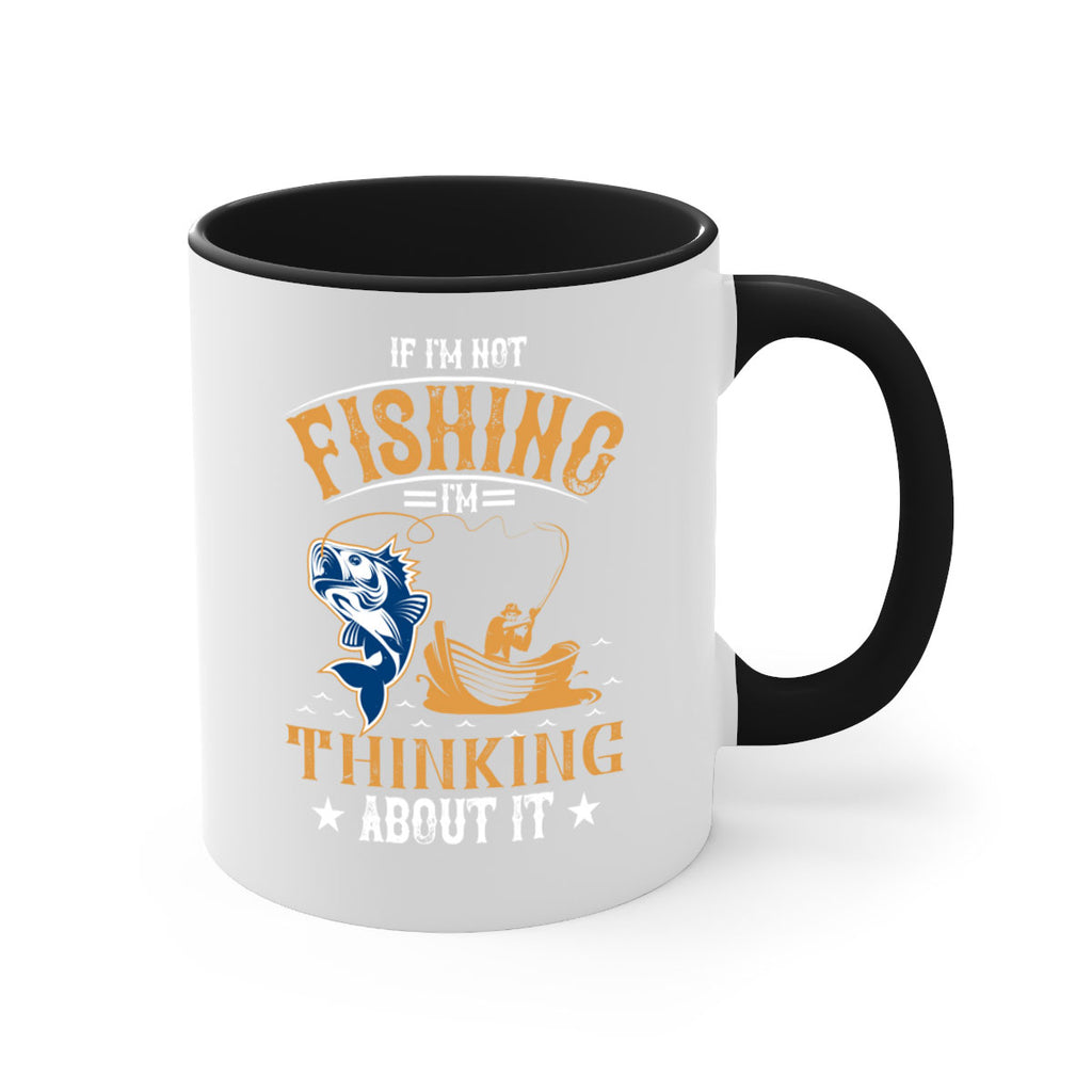 if im not fishing 88#- fishing-Mug / Coffee Cup