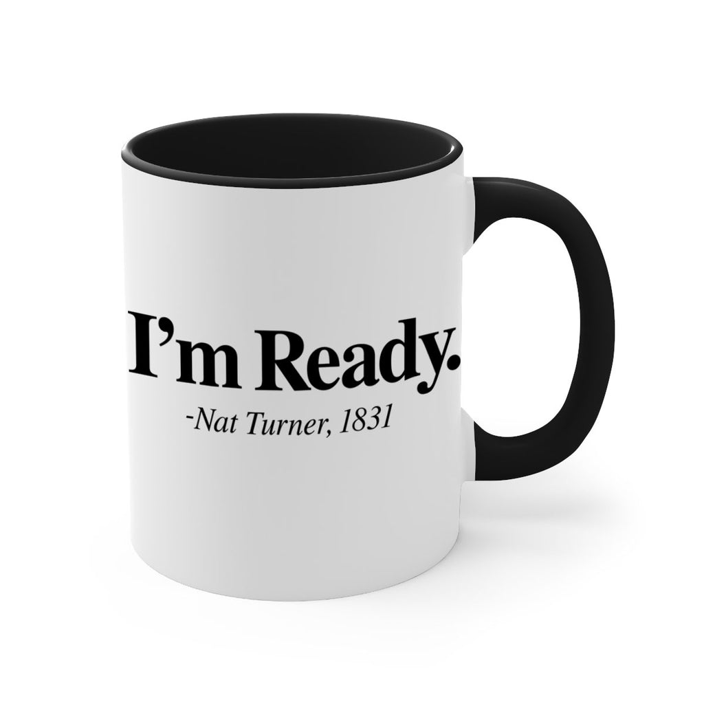 im  ready nat turner 110#- black words - phrases-Mug / Coffee Cup