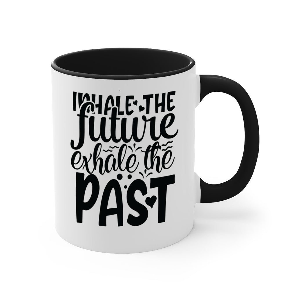 inhale the future exhale the past Style 95#- motivation-Mug / Coffee Cup
