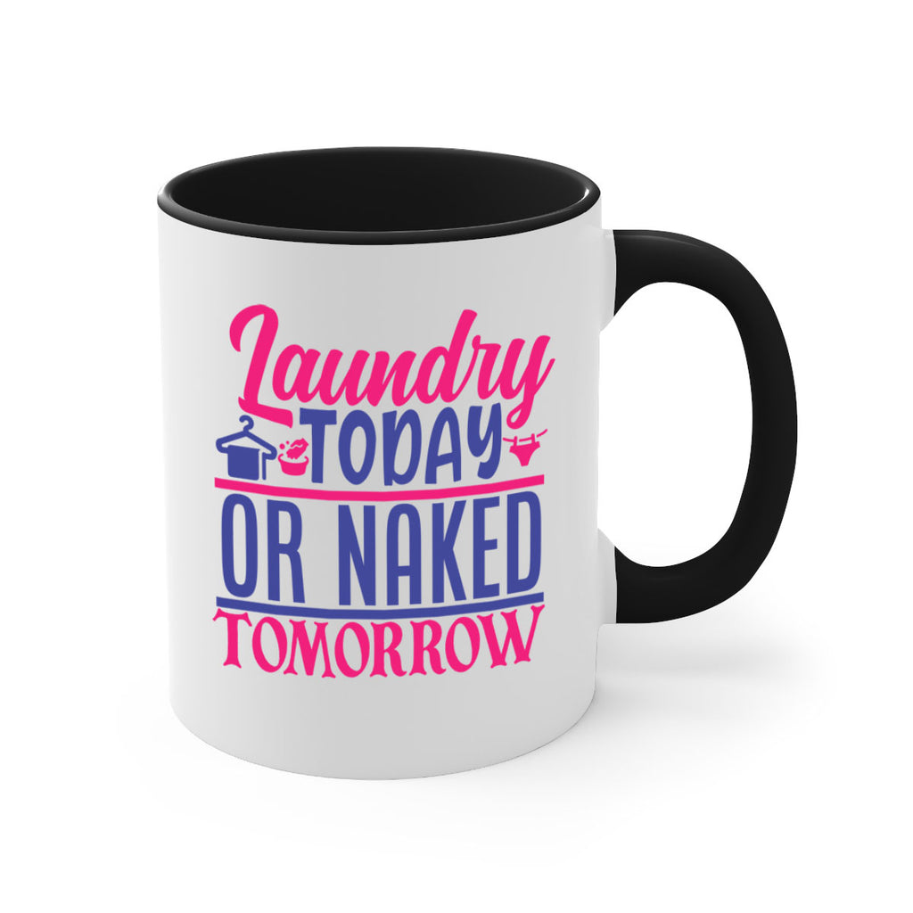 laundry today or naked tomorrow 4#- laundry-Mug / Coffee Cup