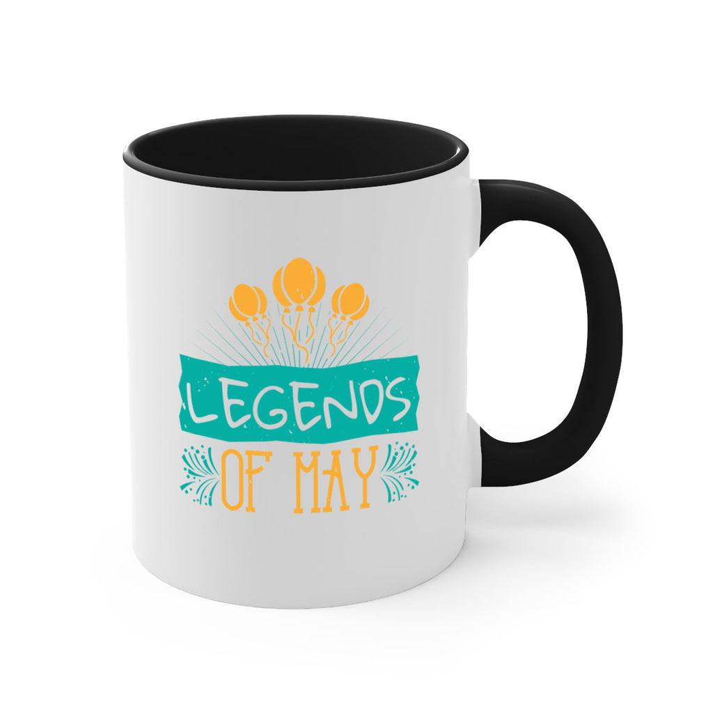 legends of may Style 54#- birthday-Mug / Coffee Cup