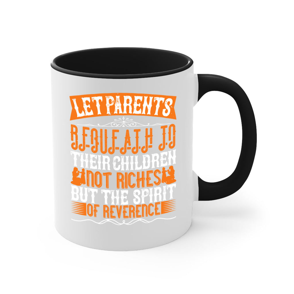 let parents bequeath to their children not riches but the spirit of reverence 43#- parents day-Mug / Coffee Cup