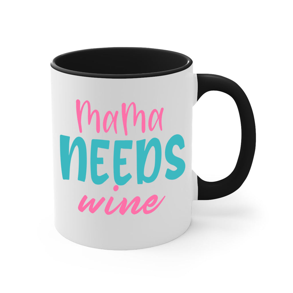 mama needs wine 321#- mom-Mug / Coffee Cup