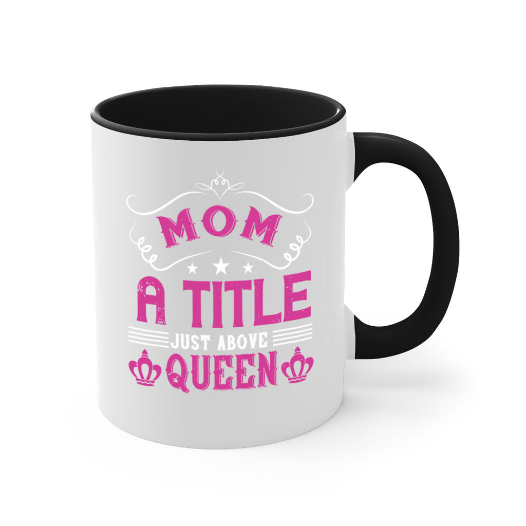 mom a title just above queen 128#- mom-Mug / Coffee Cup