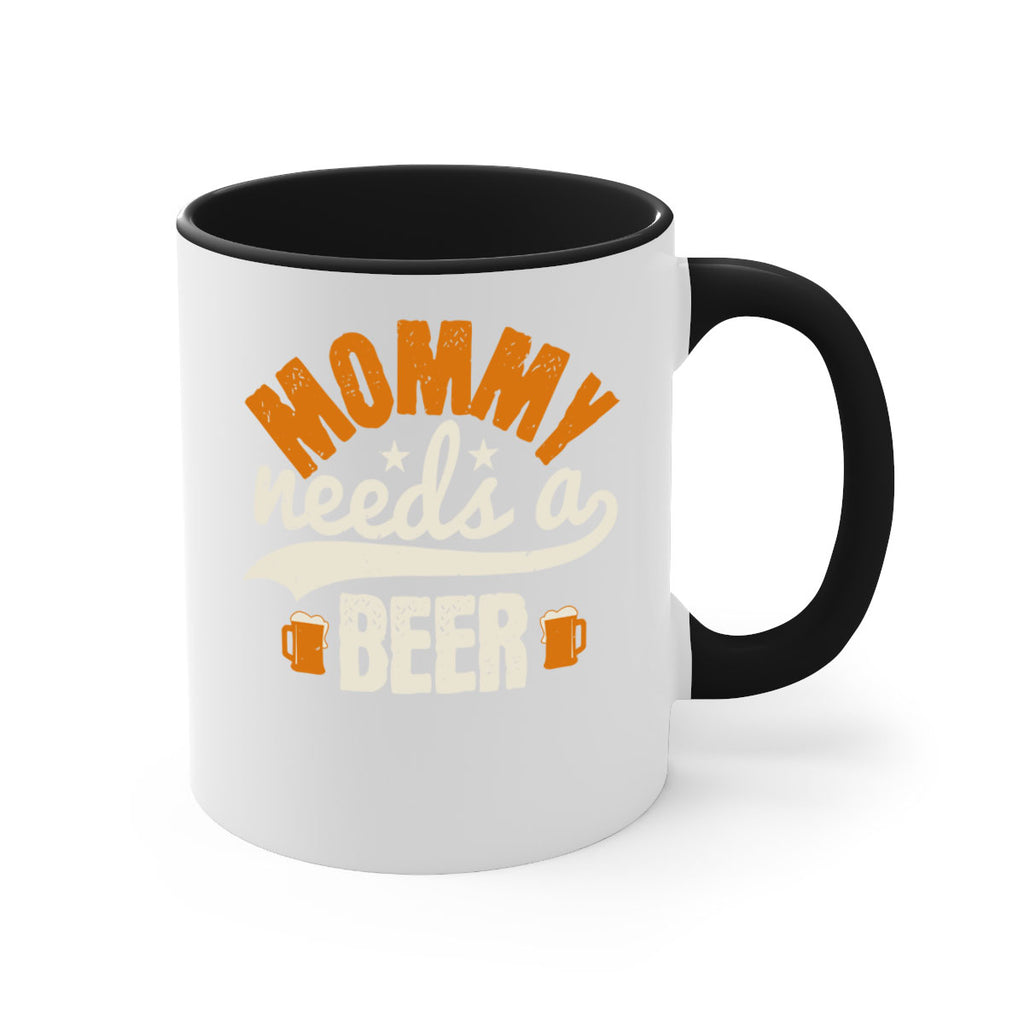 mommy needs a beer 60#- beer-Mug / Coffee Cup