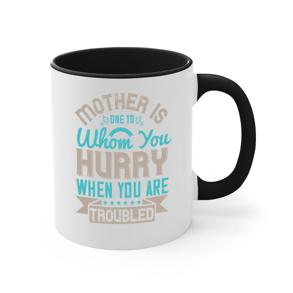 mother is one to whom you hurry when you are troubled 108#- mom-Mug / Coffee Cup