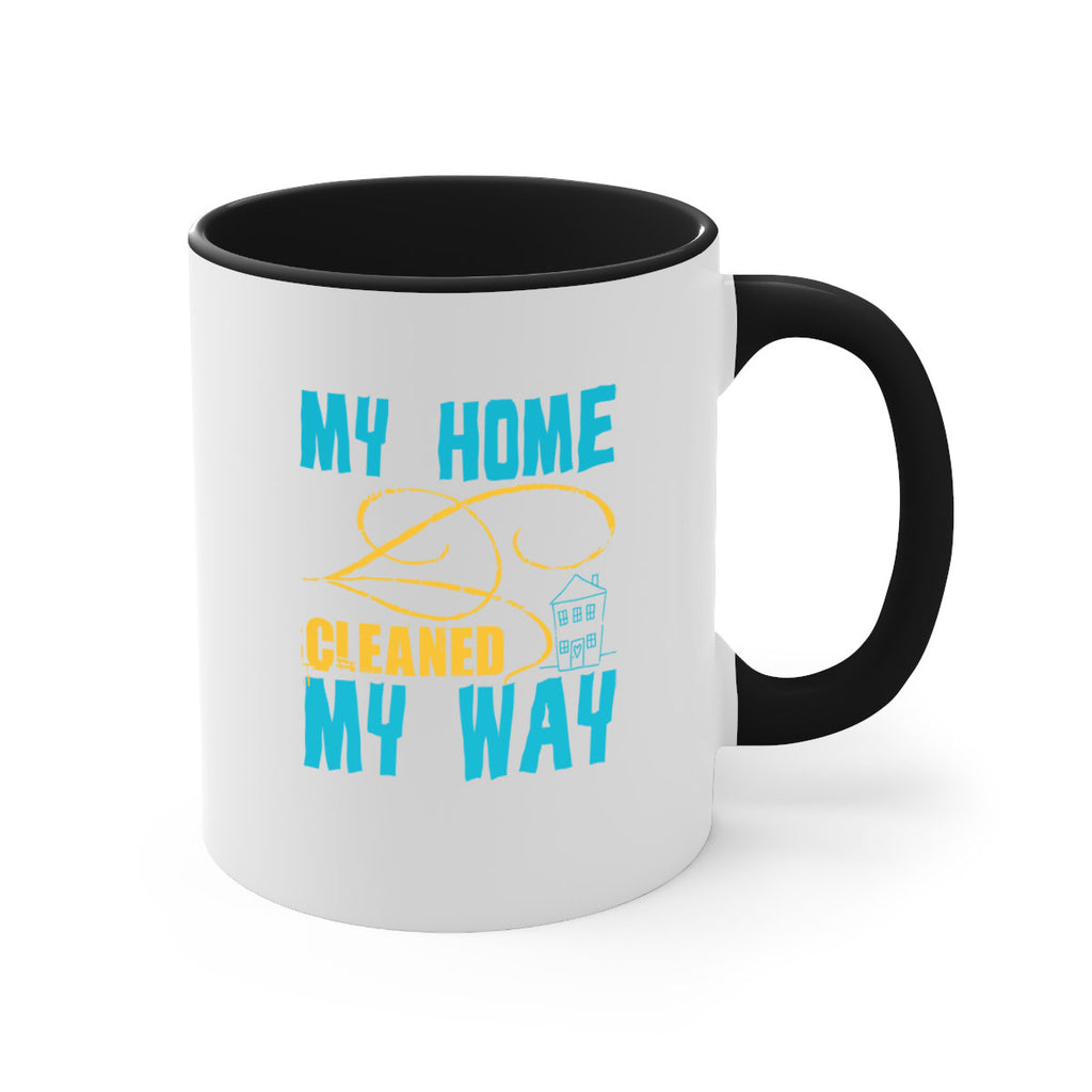 my home cleaned my way Style 24#- cleaner-Mug / Coffee Cup