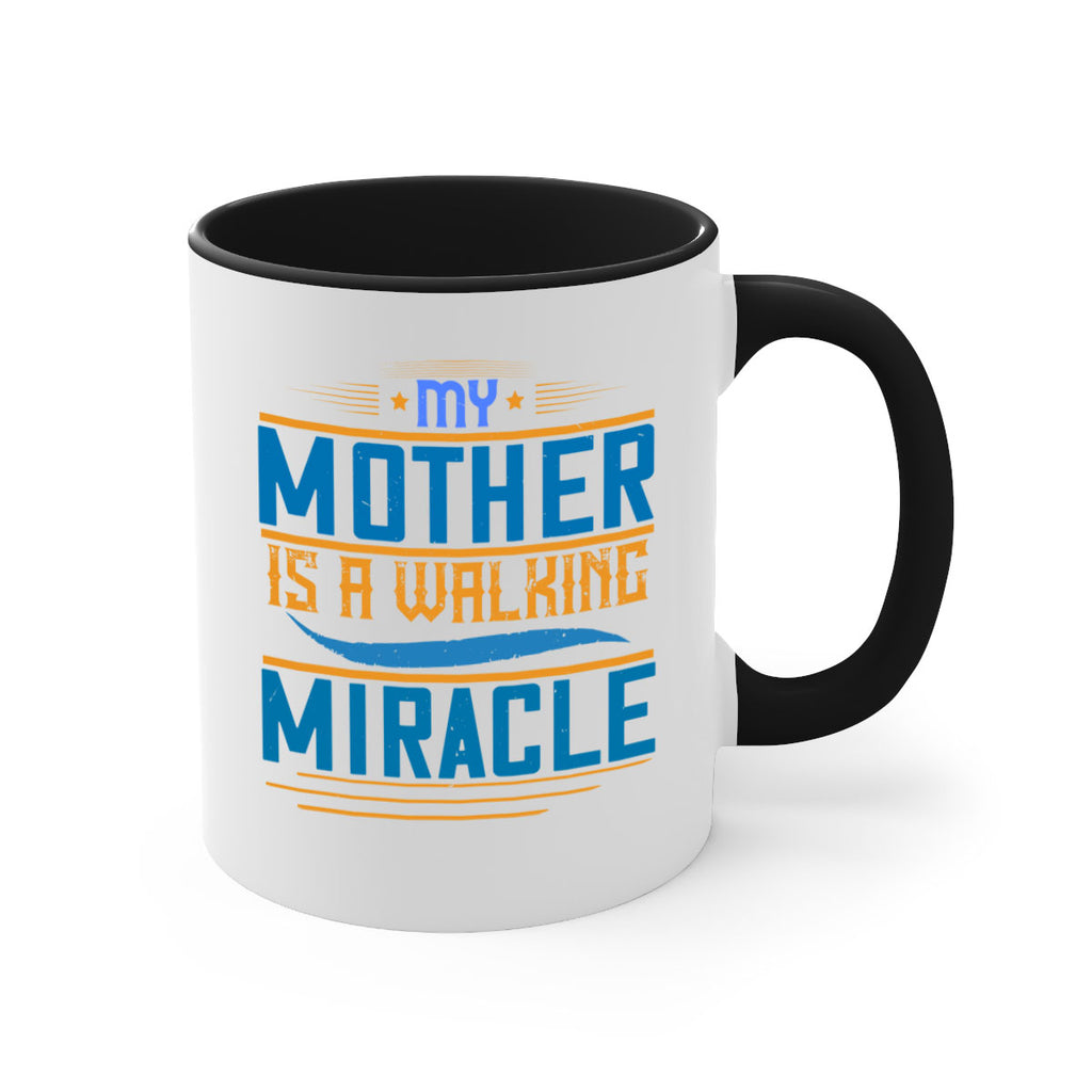 my mother is a walking miracle 86#- mom-Mug / Coffee Cup