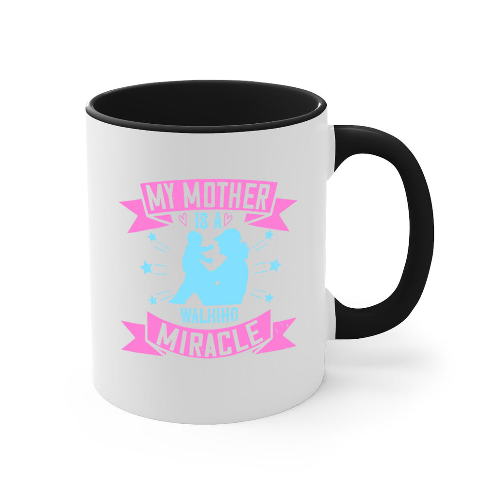 my mother is a walking miracle 87#- mom-Mug / Coffee Cup